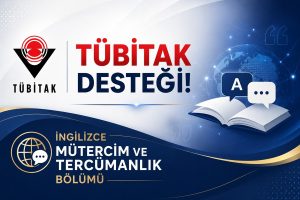 İngilizce Mütercim ve Tercümanlık Bölümü Öğrencilerinden TÜBİTAK Başarısı