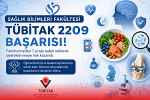Sağlık Bilimleri Fakültesi’nden TÜBİTAK 2209 Başarısı